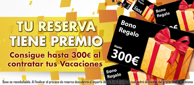 NUEVA PROMOCION: CONSIGUE 300€ DE REGALO CON TU RESERVA!!!: Bono regalo vacaciones