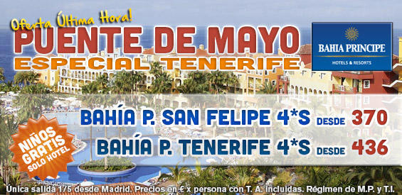 ÚLTIMA HORA PUENTE DE MAYO: OFERTA BAHÍA PRÍNCIPE TENERIFE: Ofertas con Bahía Príncipe a Tenerife