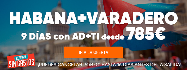 Reserva Sin Gastos: Viaja a la Habana y Varadero sin gastos